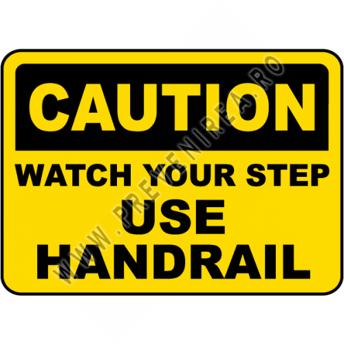 Watch Your Step Use Handrail Sign