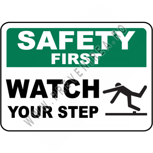 Safety First Watch Your Step Sign