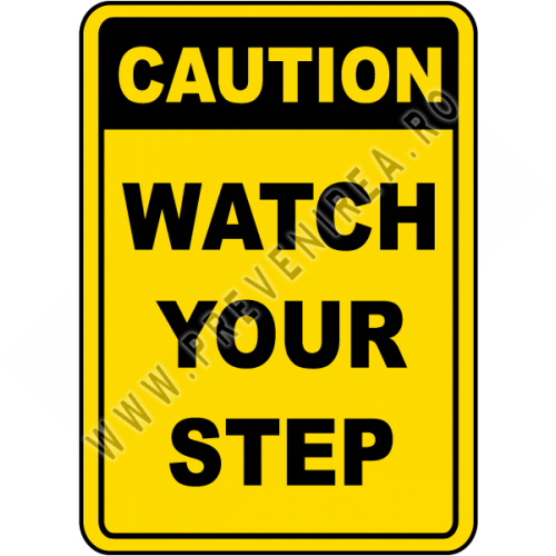 Semn Ai Grijă pe Unde Calci – Protejează-ți Pașii în Fiecare Spațiu