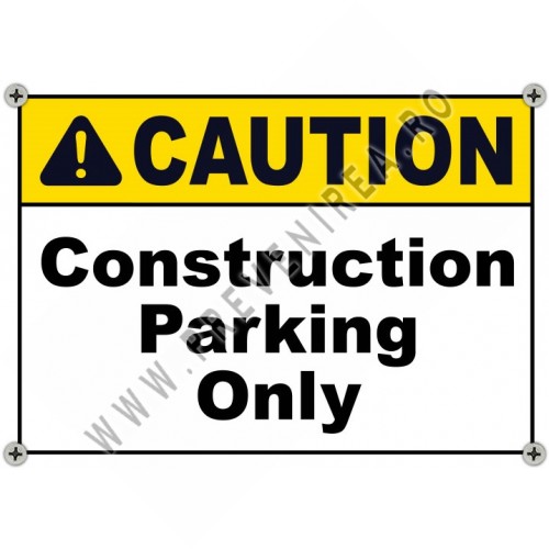 Caution Construction Parking Only Sign