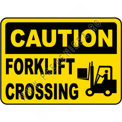 Semn de ATENȚIE – Trecere cu Stivuitoare Previne Accidentele