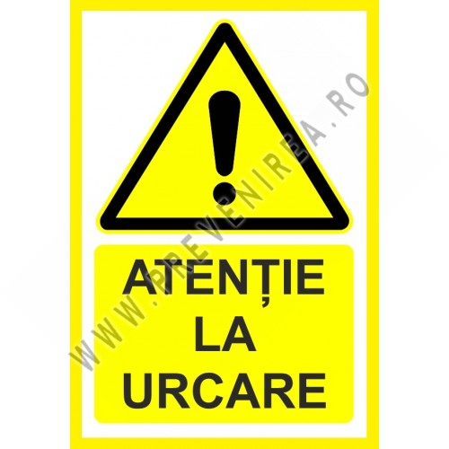 Placuta atentie la urcare Placuta atentie la urcare