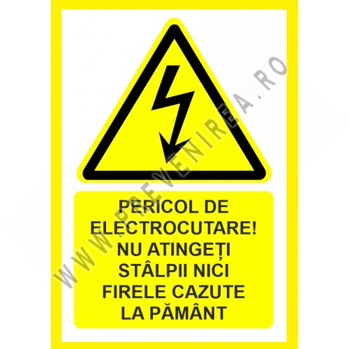 Placuta pericol de electrocutare nu atingeti stalpii nici firele cazute la pamant Placuta pericol de electrocutare nu atingeti stalpii nici firele cazute la pamant
