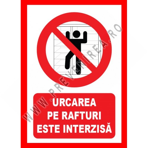 Placuta urcarea pe rafturi este interzisa