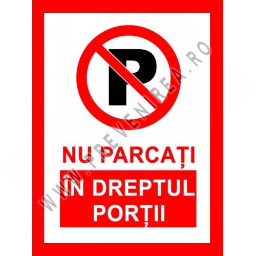 Placuta nu parcati in dreptul portii Placuta nu parcati in dreptul portii