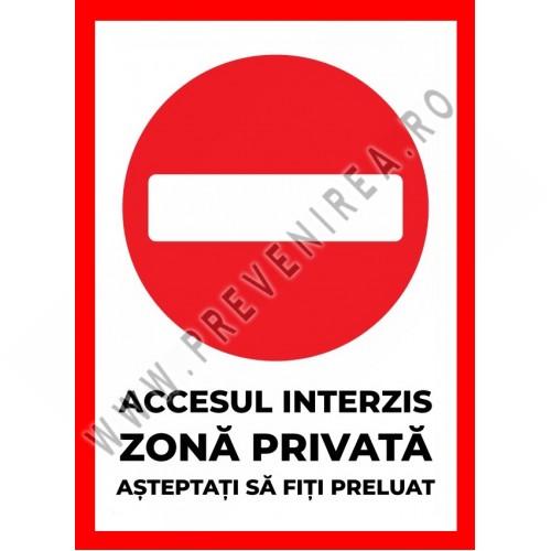 Placuta accesul interzis zona privata asteptati sa fiti preluat
