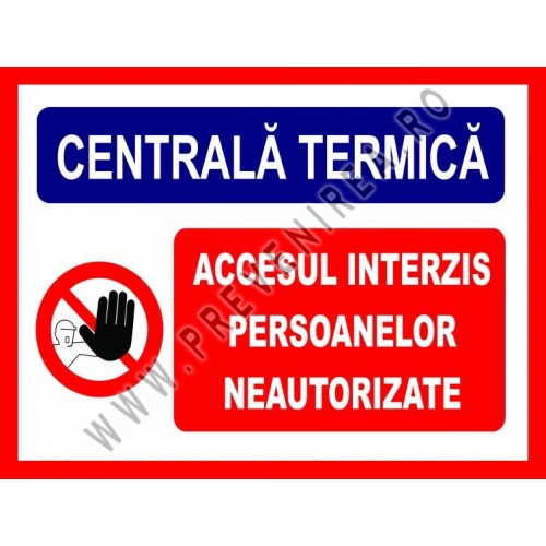 Placuta pentru centrala termica accesul interzis persoane neautorizate.