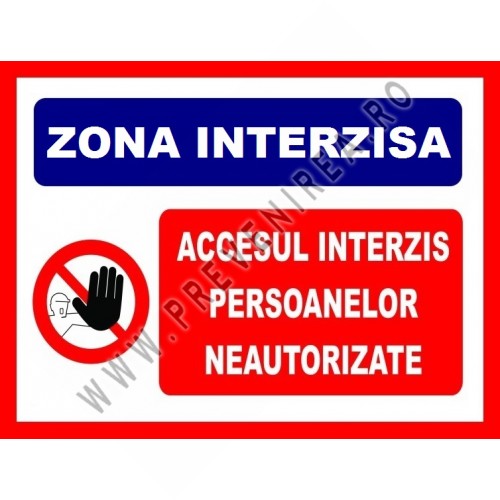 Placuta pentru zona interzisa accesul interzis persoanelor neautorizate