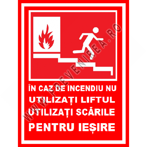 Placuta in caz de incendiu nu utilizati liftul utilizati scarile pentru iesire Placuta in caz de incendiu nu utilizati liftul utilizati scarile pentru iesire