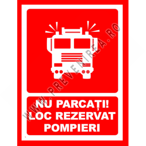 Placuta nu parcati loc rezervat pompieri Placuta nu parcati loc rezervat pompieri