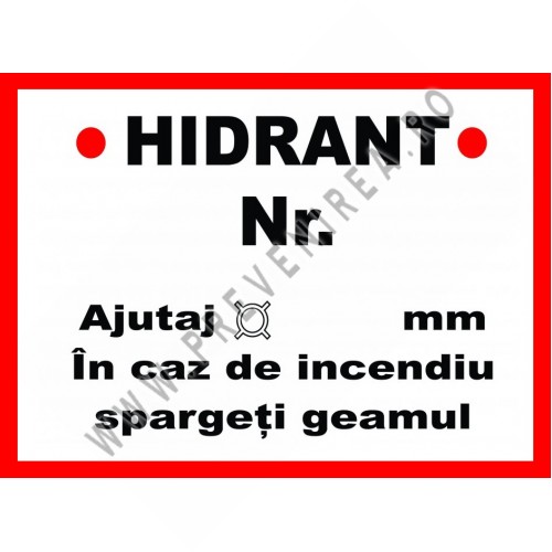 Placuta pentru hidrant nr in caz de incendiu spargeti geamul Placuta pentru hidrant nr in caz de incendiu spargeti geamul