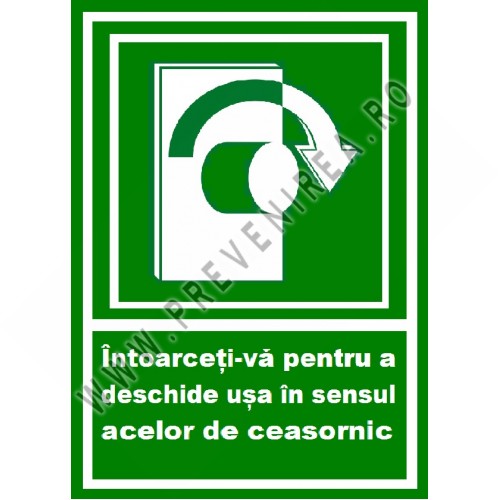 Placuta intoarceti-va pentru a deschide usa în sensul acelor de ceasornic spre dreapta Placuta intoarceti-va pentru a deschide usa în sensul acelor de ceasornic spre dreapta