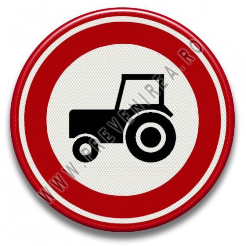 Placuta reflectorizanta Accesul interzis tractoarelor și mașinilor autopropulsate pentru lucrări