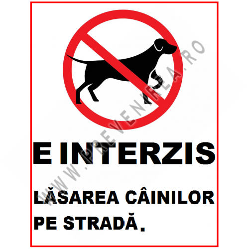Placuta e interzis lasarea cainilor pe strada Placuta e interzis lasarea cainilor pe strada