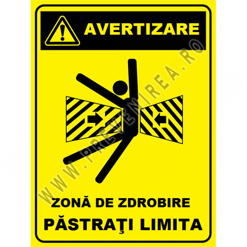 Placuta de avertizare zona de zdrobire pastrati limita