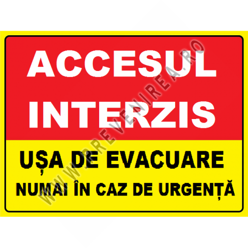 Placuta accesul interzis usa de evacuare numai in caz de urgenta Placuta accesul interzis usa de evacuare numai in caz de urgenta