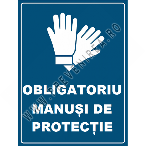 Placuta obligatoriu manusi de protectie