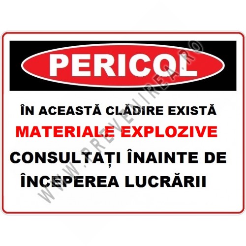 Placuta  pericol in aceasta cladire exista materiale explozive