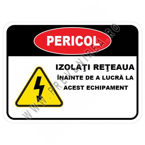 Placuta pericol izolati reteaua inainte de a lucra la acest echipament