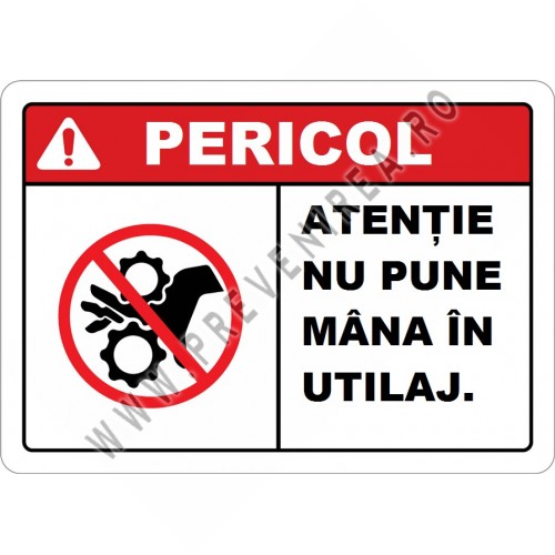Placuta atentie nu pune mana in utilaj