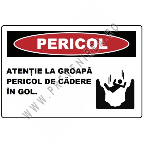 Placuta atentie la groapa pericol de cadere in gol