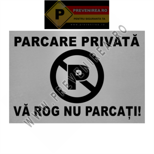Plăcuțe din aluminiu - Proprietate privată - Parcare interzisă – semnalizare clară și rezistentă pentru exterior și interior