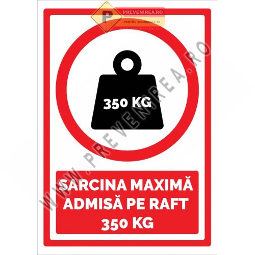 Indicator Sarcină maximă admisă pe raft 350 kg” – Plăcuță semnalizare rezistență raft industrial Indicator Sarcină maximă admisă pe raft 350 kg” – Plăcuță semnalizare rezistență raft industrial