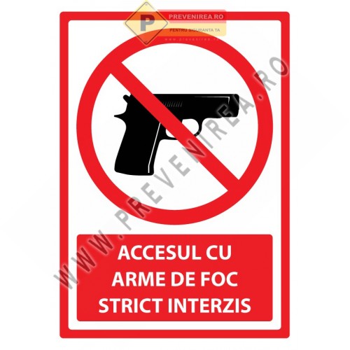 Semn interzicere arme de foc – indicator Acces strict interzis” pentru siguranță