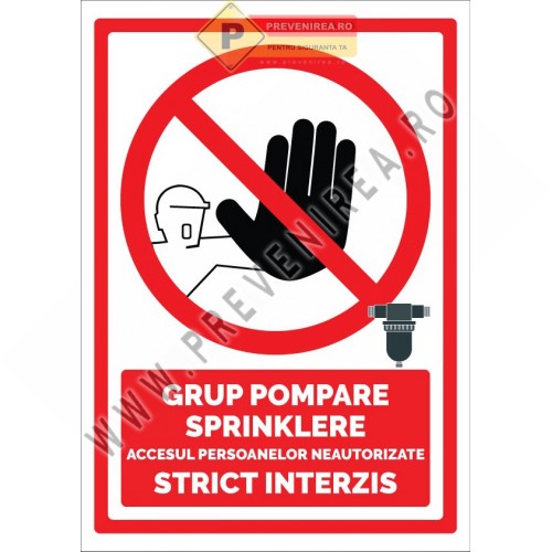 Plăcuță semnalizare grup pompare sprinklere – Acces interzis persoanelor neautorizate | semn securitate tehnică