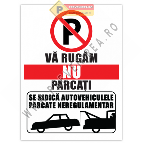 Semn Parcare Interzisă cu Mesaj – Se Ridică Autoturismele