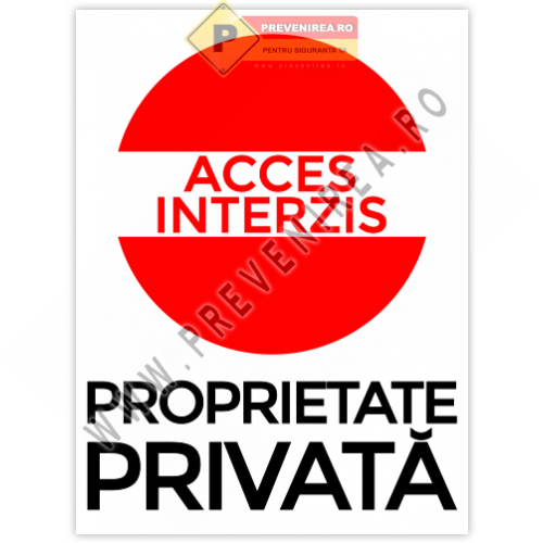 Indicator „Accesul Interzis – Proprietate Privată” | Semn Avertizare Durabil