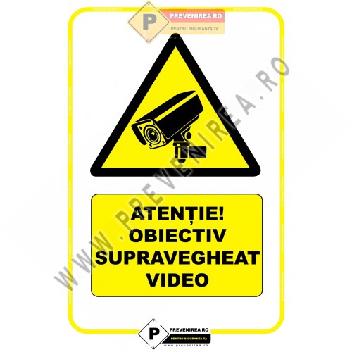 Indicator Atenție ! Obiectiv supravegheat video” – Semn securitate CCTV, avertizare supraveghere