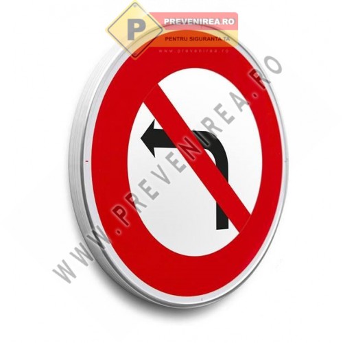 Indicator „Interzis a vira la stânga” – semnalizare rutieră conform standardelor