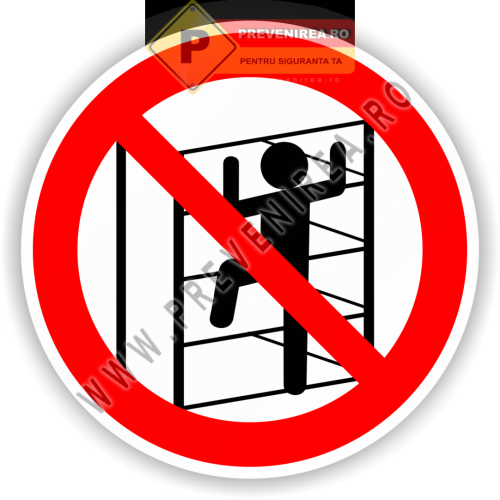 Etichetă Urcarea pe rafturi interzisă – Protejează marfa și evită accidentele