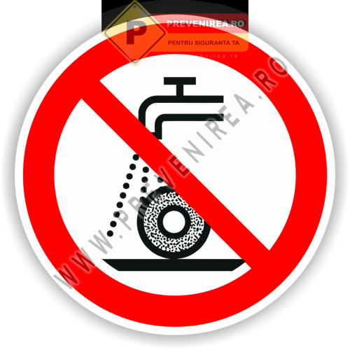 Eticheta Atenție! Folosirea apei în timpul tăierilor poate pune în pericol utilajele și viața