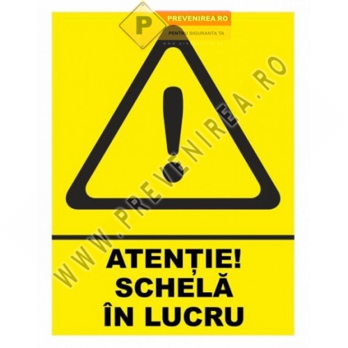 Indicator Atenție Schelă în Lucru – Semnalizare de Siguranță pentru Șantier, Construcții și Zone cu Risc