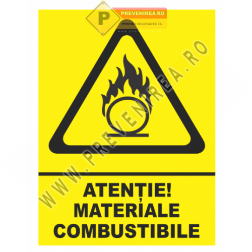 Placă Atenție Materiale Combustibile – Semn de Securitate Industrială Rezistent, Interior și Exterior