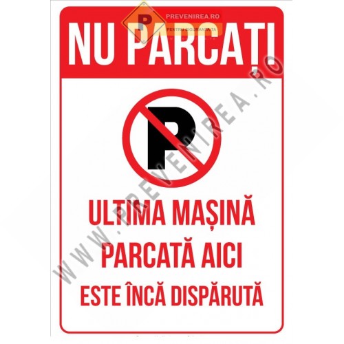 Indicator ‘Nu Parcați’ – Ultima Mașină Parcata Aici Este Încă Dispărută