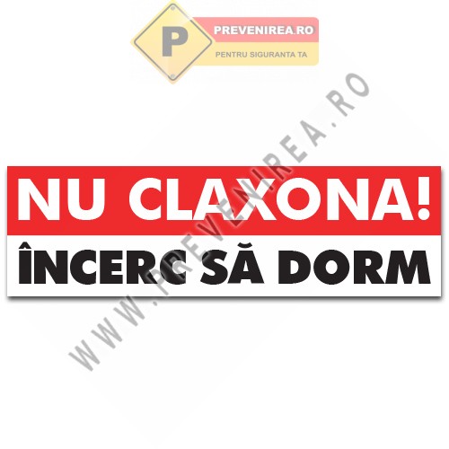Indicator auto Nu claxona, încerc să dorm – Sticker amuzant pentru mașină, mesaj anti-horn, accesoriu auto vizibil și rezistent