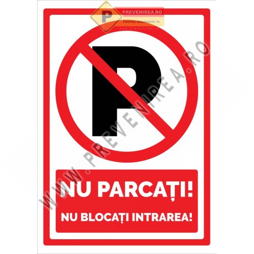 Indicator ‘Nu Parcați / Nu Blocați Intrarea’ – Placă de avertizare vizibilă pentru menținerea accesului liber și evitarea blocajelor
