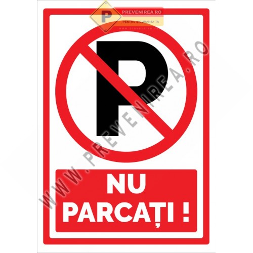 Indicator Nu Parcați" – Semn Vizibil pentru Interzicerea Parcării