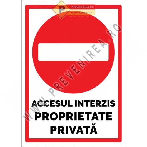 Indicator Proprietate Privată – Accesul Interzis Persoanelor Neautorizate Indicator Proprietate Privată – Accesul Interzis Persoanelor Neautorizate