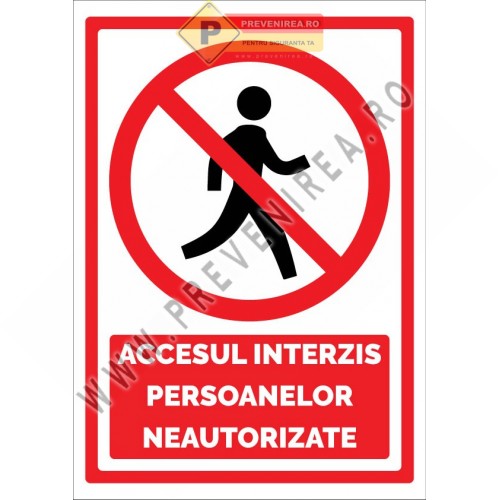 Indicator Accesul interzis persoanelor neautorizate” – semnalizare securitate pentru spații private