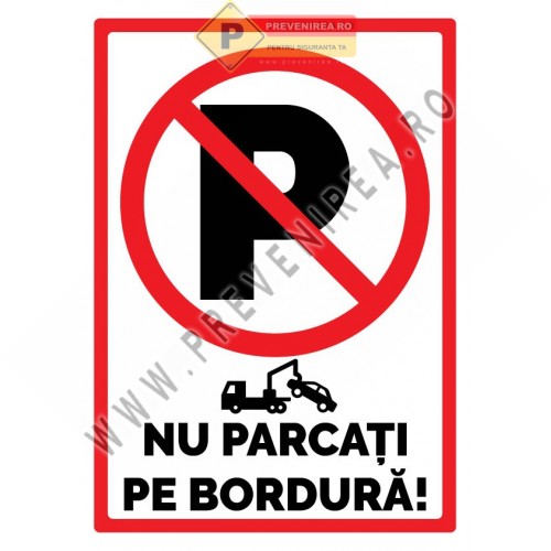 Indicator Nu Parcați pe Bordură” – Semn Rutier Vizibil și Rezistent