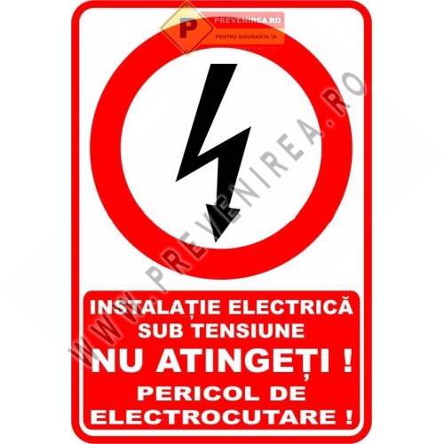 Indicator „Instalație Electrică Sub Tensiune – Nu Atingeți! Pericol de Electrocutare” | Semn de Avertizare Electrică Indicator „Instalație Electrică Sub Tensiune – Nu Atingeți! Pericol de Electrocutare” | Semn de Avertizare Electrică