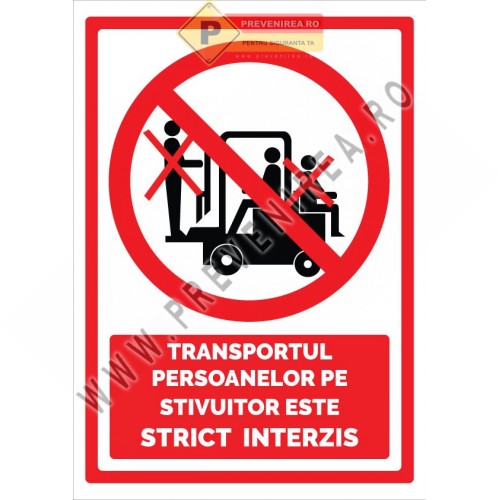 Indicator Transportul persoanelor pe stivuitor este strict interzis Indicator Transportul persoanelor pe stivuitor este strict interzis