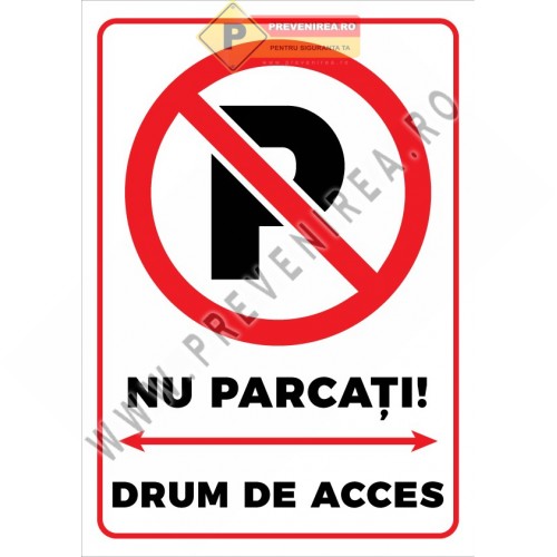 Semn Nu parcați, drum de acces – indicator rezistent pentru exterior