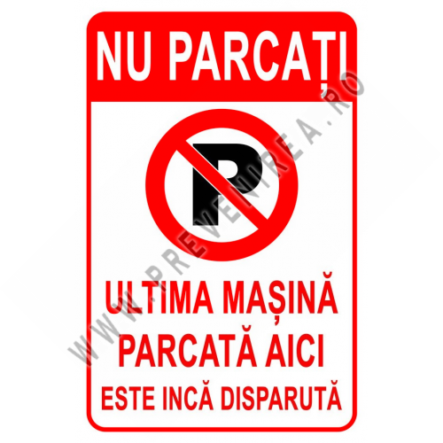Indicator nu parcati ultima masina parcata aici este inca disparuta