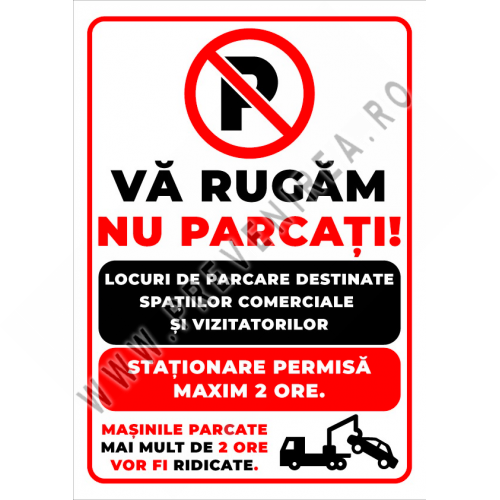 Indicator va rugam nu parcati locuri de parcare destinate spatiilor comerciale si vizitatorilor stationare permisa maxim 2 ore