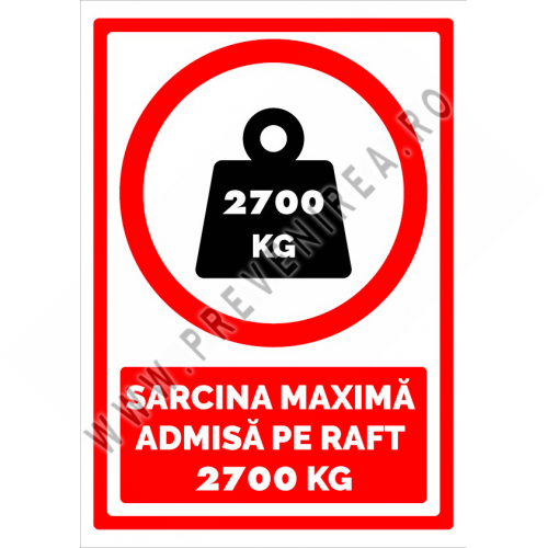 Indicator pentru sarcina maxima admisa pe raft 2700 kg